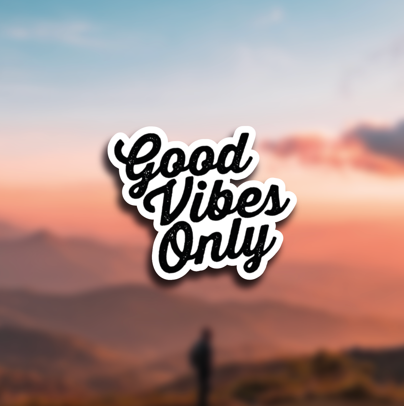 Good Vibes Only