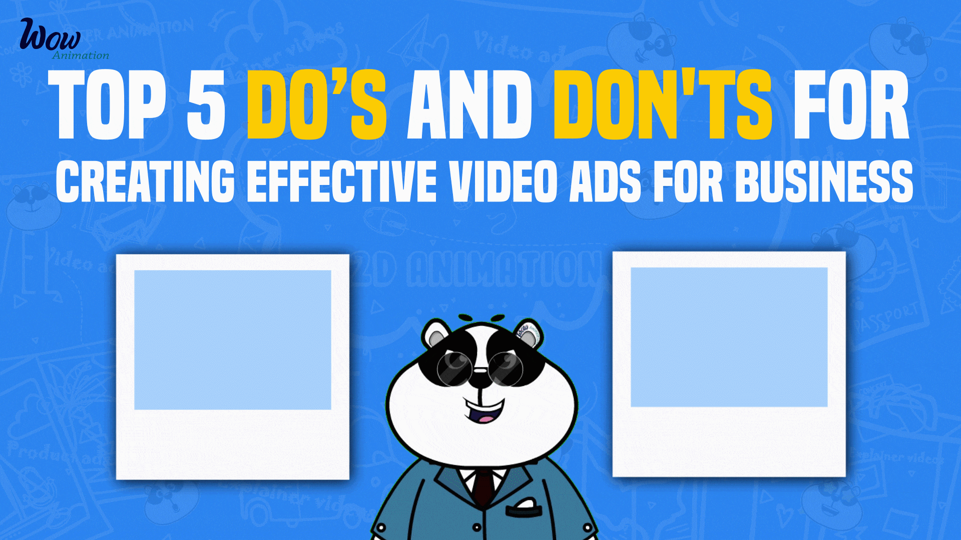 Top 5 Do’s and Don'ts for Creating Effective Video Ads for Business