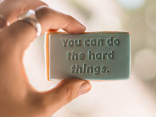 You can do the hard things