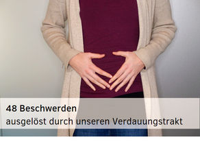 48 Beschwerden - ausgelöst durch unseren Verdauungstrakt