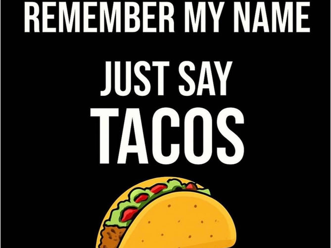 Just Say Tacos...