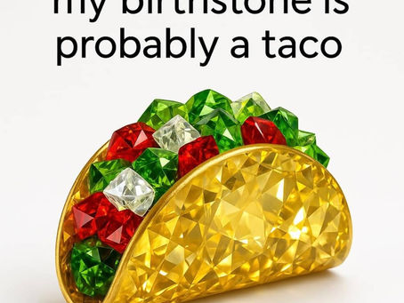 Taco Birthstone