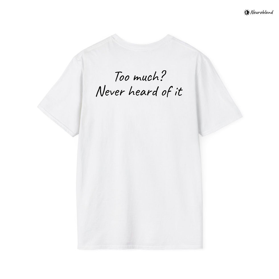 Thumbnail: Funny autism t shirt with Too Much? Never heard of it text