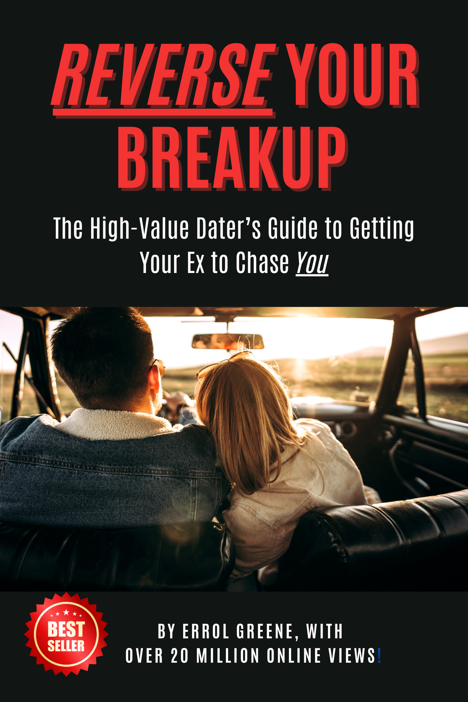 Reverse Your Breakup - The High Value Dater's Guide
