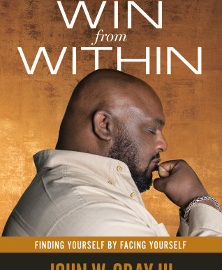BOOK REVIEW - "WIN FROM WITHIN" BY JOHN W. GRAY III
