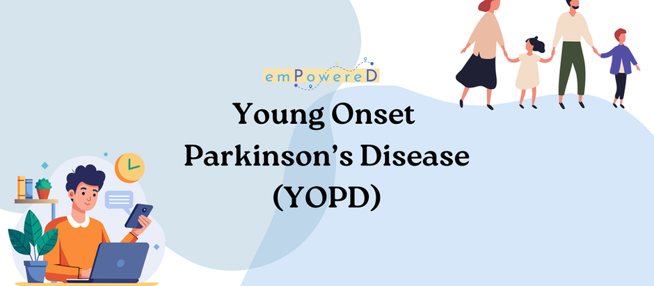 Blog Series; Young Onset Parkinson's Disease