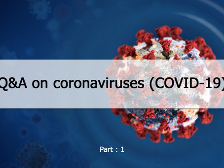 Q&A on Coronaviruses (Covid-19) အမေးများတဲ့ မေးခွန်း (Part :1)