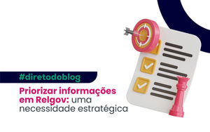Priorizar informações em Relgov: uma necessidade estratégica 