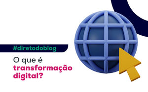 O que é transformação digital?