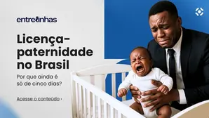 Licença-paternidade no Brasil: o direito que o Congresso ainda não regulamentou