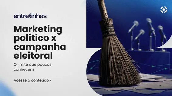 Card do Entrelinhas com o título “Marketing político x campanha eleitoral: o limite que poucos conhecem”, acompanhado de uma vassoura em destaque e microfones ao fundo, em referência à comunicação política e às eleições.