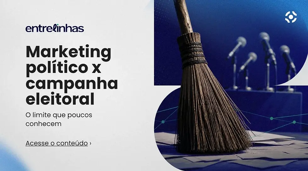 Card do Entrelinhas com o título “Marketing político x campanha eleitoral: o limite que poucos conhecem”, acompanhado de uma vassoura em destaque e microfones ao fundo, em referência à comunicação política e às eleições.