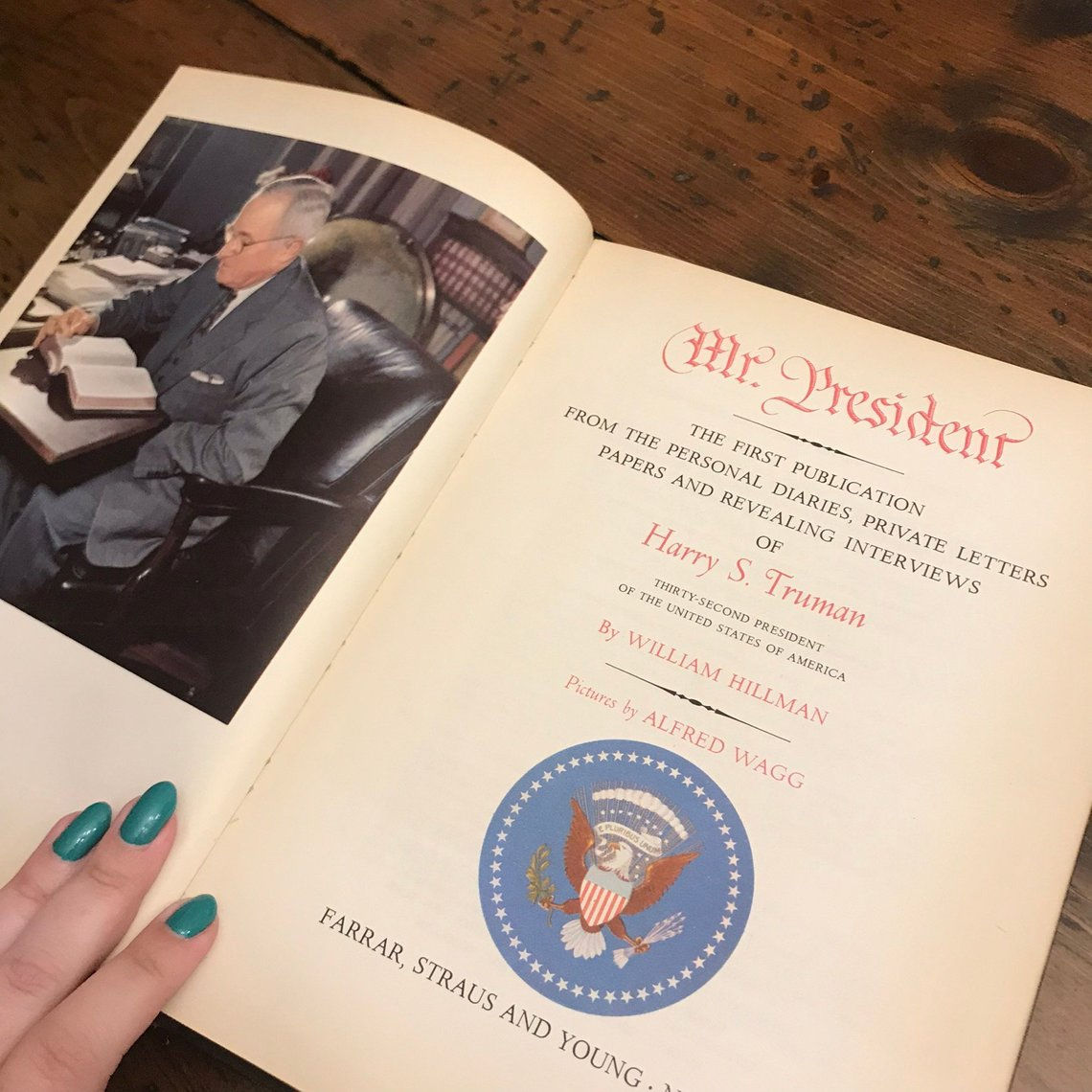 Mr. President, Harry S. Truman, Letters, Dairy Interviews and Pictures