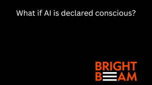 text on black background what is ai is declared conscious