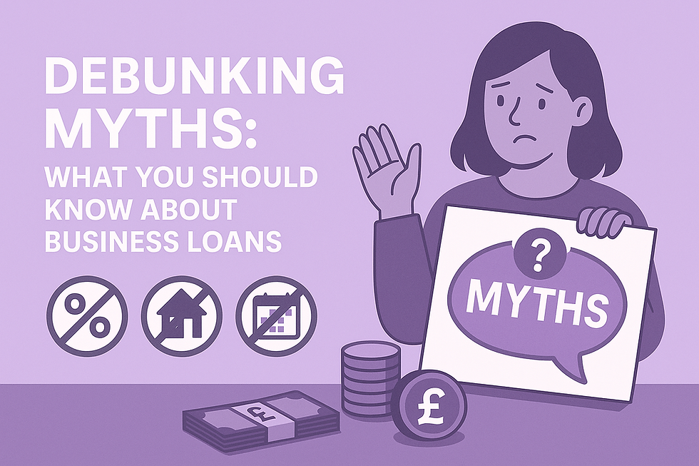Debunking Myths: What You Should Know About Business Loans