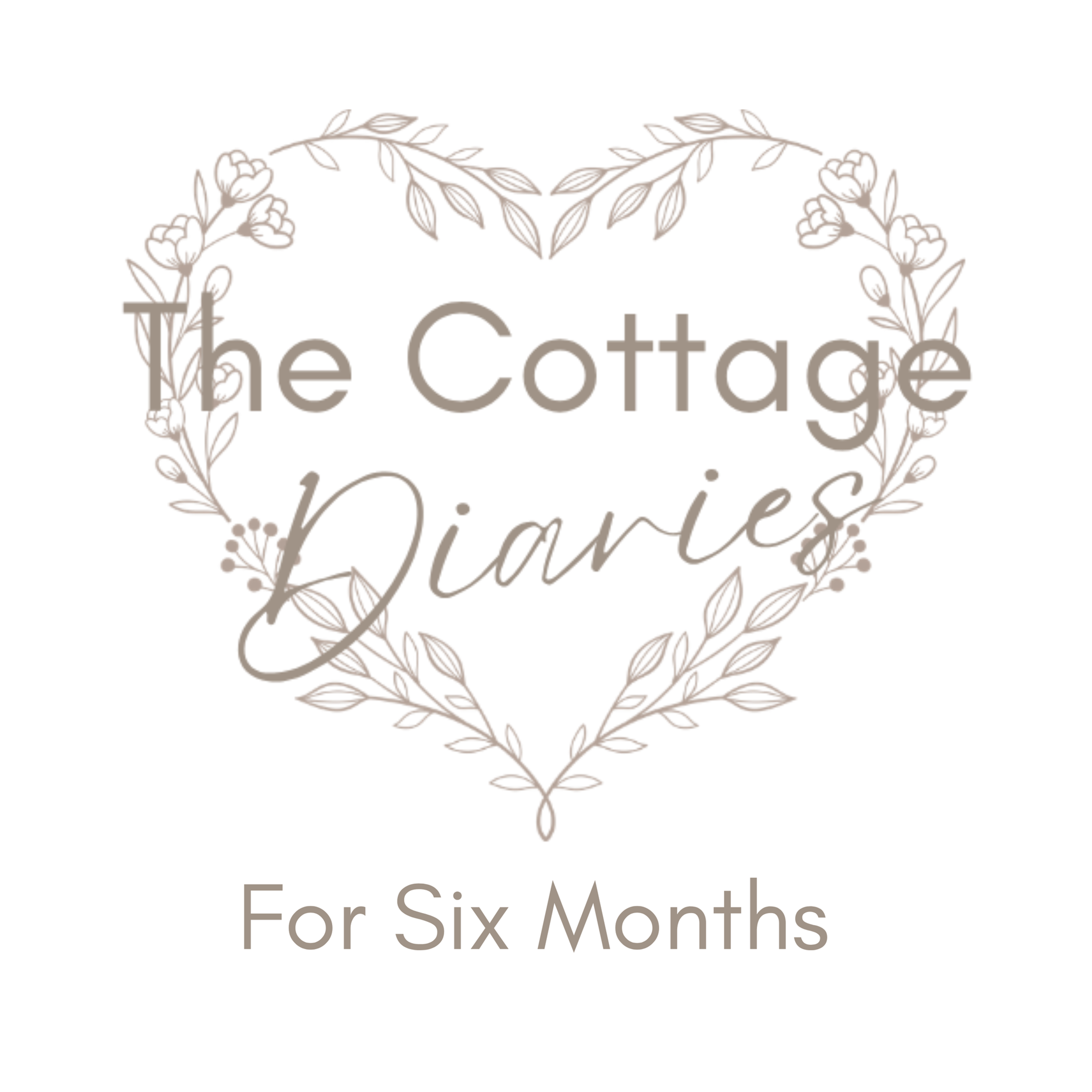 The Cottage Diaries for 6 Months
