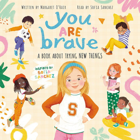book cover design for 'you are brave' by Sofia Sanchez and Margaret O'Hair, produced by mosaic audio