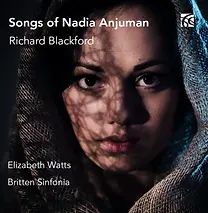Richard Blackford: Songs of Nadia Anjuman
