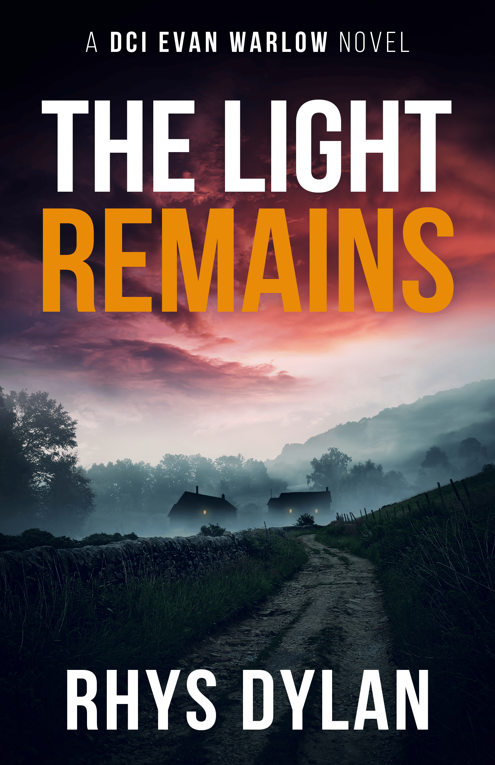 The Light Remains by Rhys Dylan, DCI Evan Warlow Book 11. Dirt path to two distant houses under a red and purple sky.
