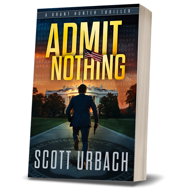 Paperback - Armed man running toward White House - Admit Nothing CIA thriller by Scott Urbach book 1 cover