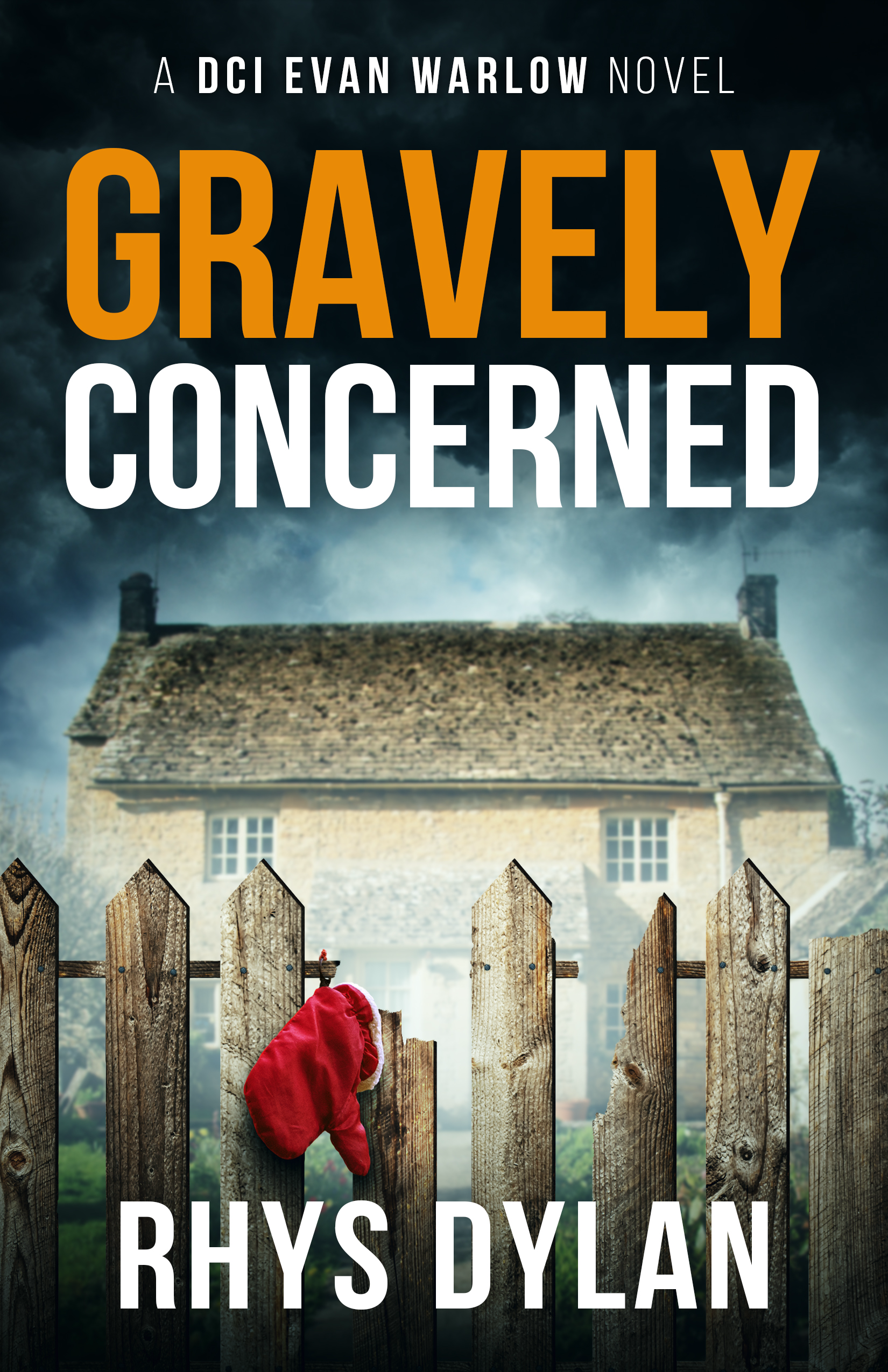 Gravely Concerned by Rhys Dylan, DCI Evan Warlow Book 5. Red mitten on a fence post by a stone house under dark clouds.