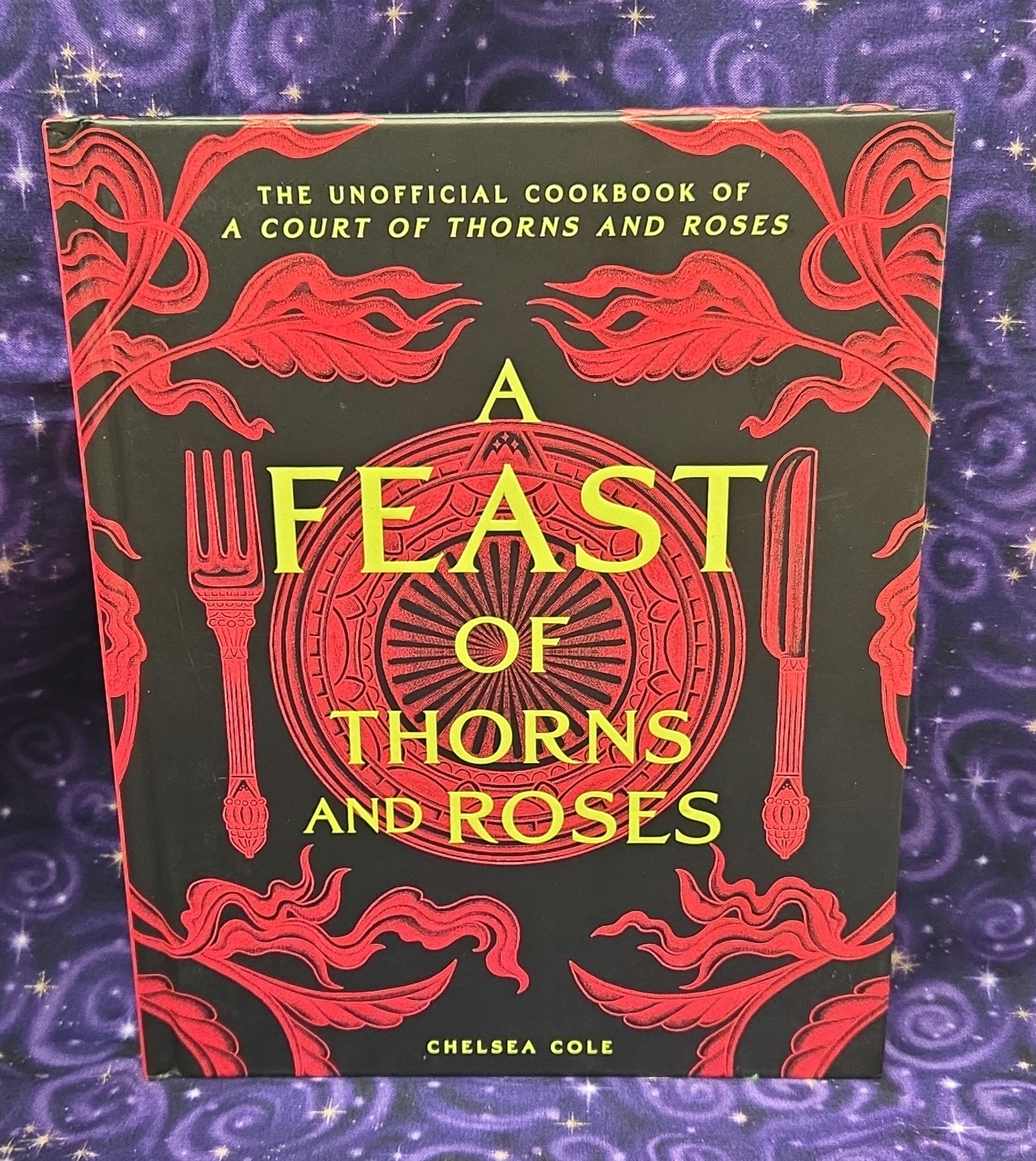 A Feast of Thorns and Roses: Unofficial Cookbook of A Court of Thorns and Roses