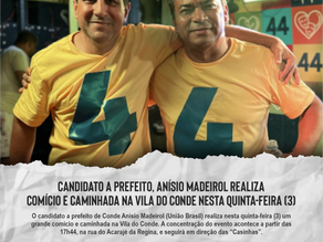 Candidato a prefeito, Anísio Madeirol realiza comício e caminhada na Vila do Conde nesta quinta-feira (3)