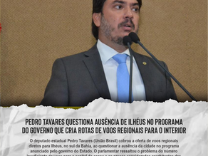Pedro Tavares questiona ausência de Ilhéus no programa do governo que cria rotas de voos regionais para o interior