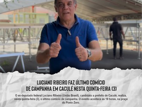 Luciano Ribeiro faz último comício de campanha em Caculé nesta quinta-feira (3)