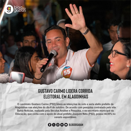 Gustavo Carmo lidera corrida eleitoral em Alagoinhas