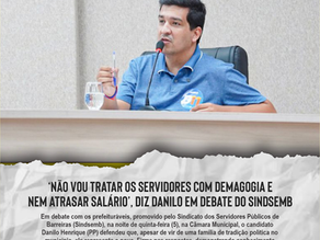 ‘Não vou tratar os servidores com demagogia e nem atrasar salário’, diz Danilo em debate do Sindsemb