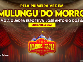 Circo Marcos Frota Chega a Mulungu do Morro Pela Primeira Vez Com Apoio da Prefeitura Municipal