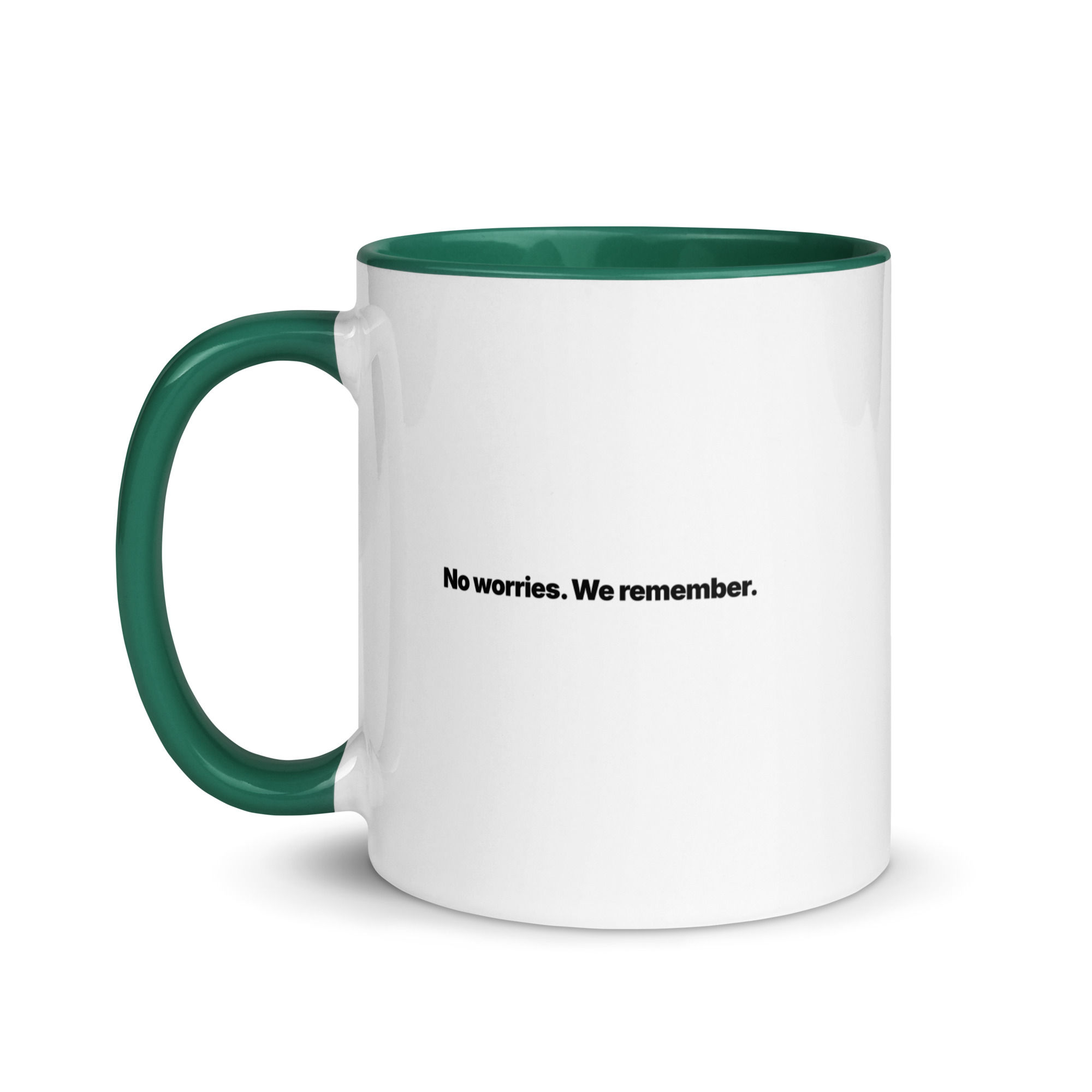 No worries. We Remember - Accent Mug | Department of Cosmic Accountability