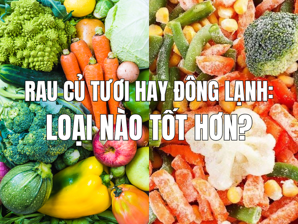 Giải đáp thắc mắc: Rau củ tươi hay đông lạnh sẽ mang lại nhiều lợi ích hơn?