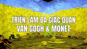 triển lãm đa giác quan Van Gogh & Monet
