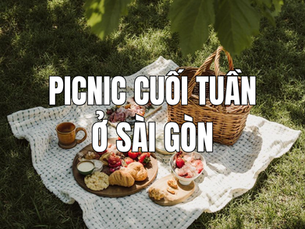 Thả mình giữa mảng xanh: Bỏ phố xá tận hưởng picnic cuối tuần ở Sài Gòn