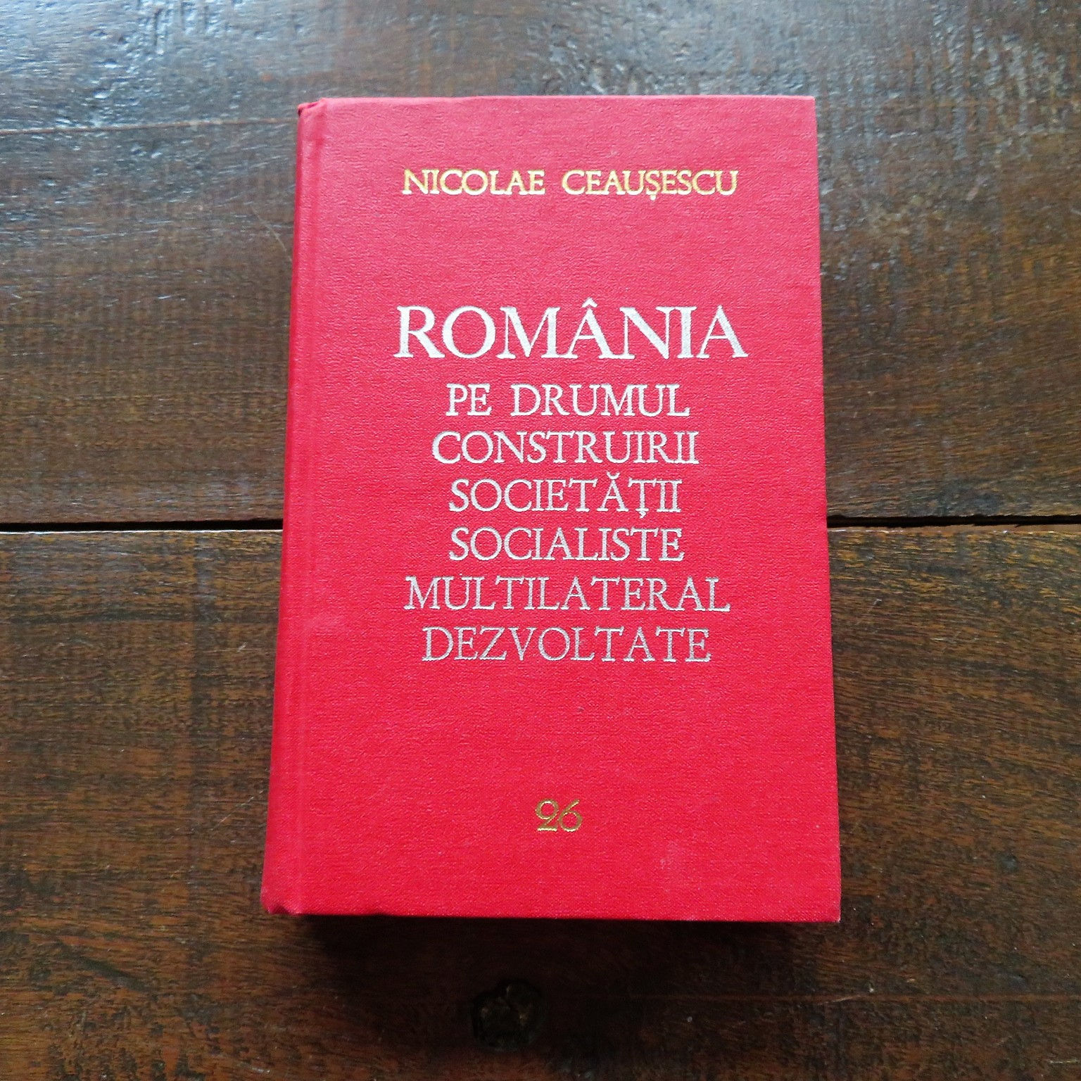 Romania Pe Drumul Construirii Societatii Socialiste Multilateral Vol.26 1984