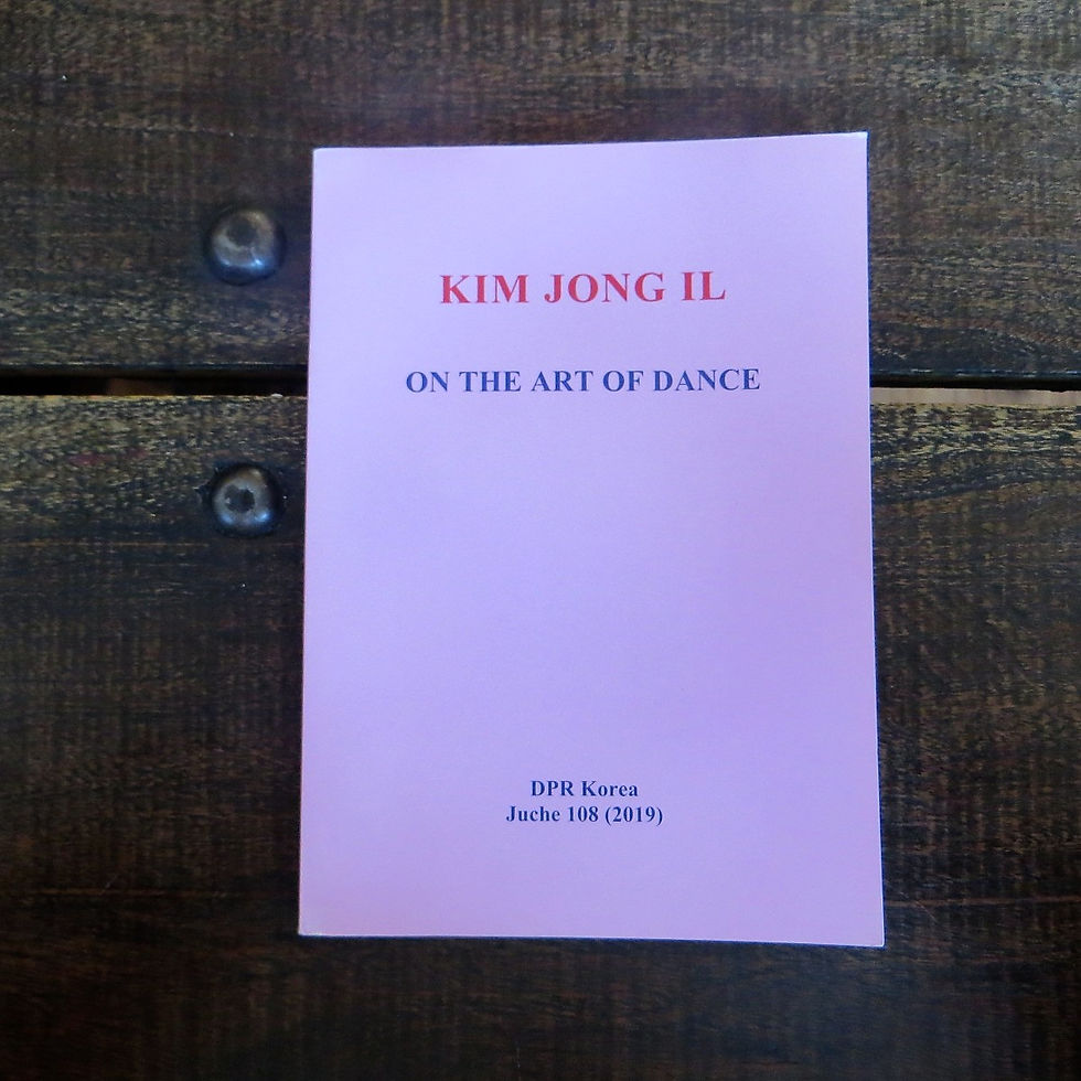 Book Korea Kim Jong Il On The Art Of Dance 2019