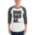 Dog Dad AF: 3/4 Sleeve Raglan Shirt