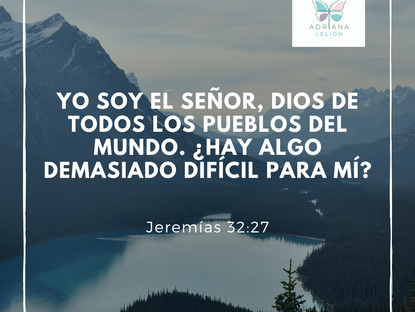 ¿HABRÁ ALGO DIFÍCIL PARA ÉL? JEREMÍAS 32:27