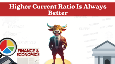 Myth Vs Reality: Higher Current Ratio is Always Better
