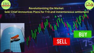 Revolutionizing the Market: Sebi Chief Announces Plans for T+0 and Instantaneous Settlement