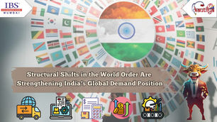 Structural Shifts in the World Order Are Strengthening India’s Global Demand Position