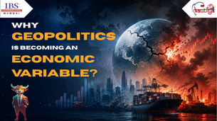 Why Geopolitics is Becoming an Economic Variable?                                                                      