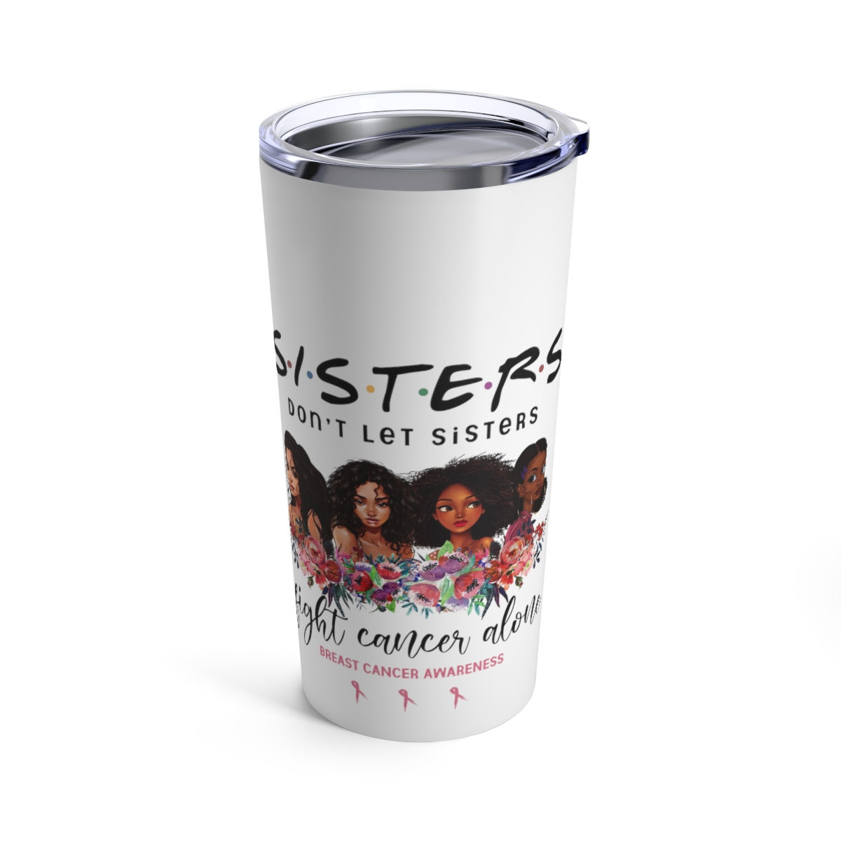 Sisters Breast Cancer Tumbler 20oz