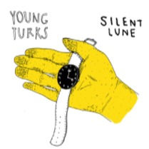 Young Turks - Silent Lune