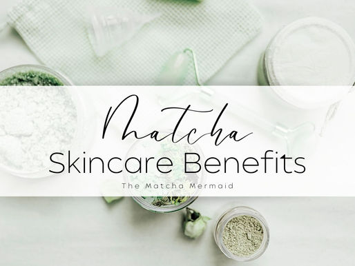 How Does Matcha Benefit Your Skin?