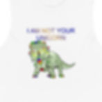 not your unicorn dinosaur tank top