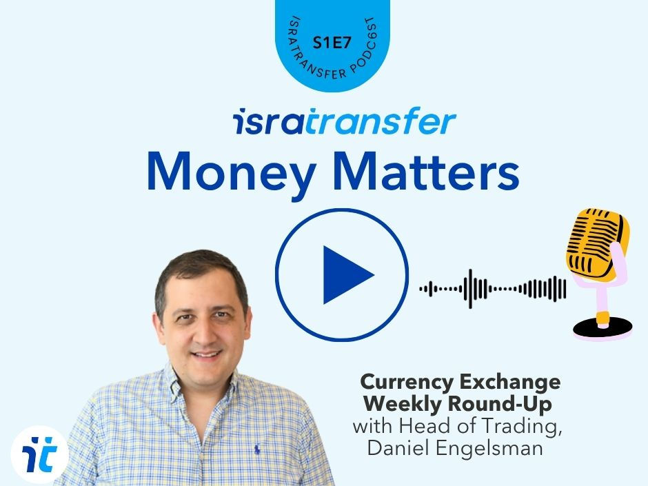Tune into Money Matters, IsraTransfer's weekly podcast, Episode 7. Get your essential round-up of currency exchange news and latest updates. Read more.