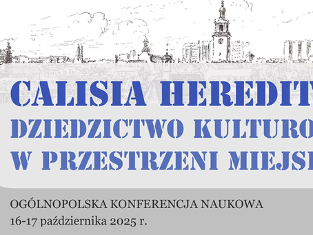 Trwa nabór zgłoszeń na konferencję „Calisia Hereditas”